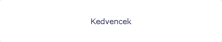 Kedvencek